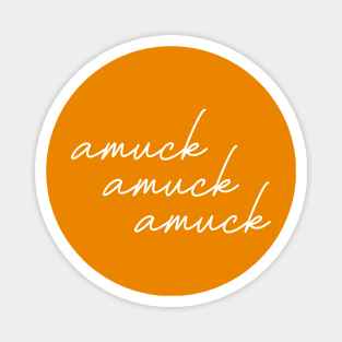 Amuck Amuck Amuck Magnet